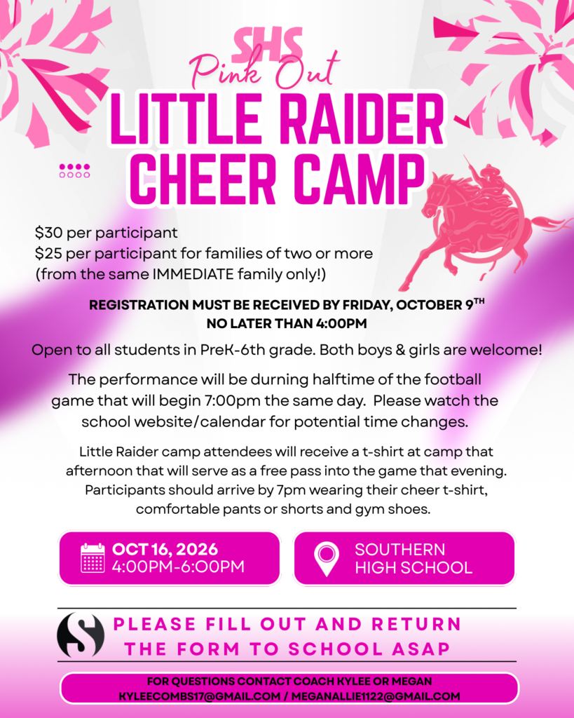 Southern High School Pink Out Little Raider Cheer Camp flyer. Camp is open to PreK–6th grade boys and girls and will be held October 16, 2026, from 4:00–6:00 PM at Southern High School. Cost is $30 per participant or $25 each for two or more participants from the same immediate family. Registration is due Friday, October 9, by 4:00 PM. Participants will receive a T-shirt, perform at halftime of that evening’s football game, and receive free admission to the game by wearing their camp shirt.