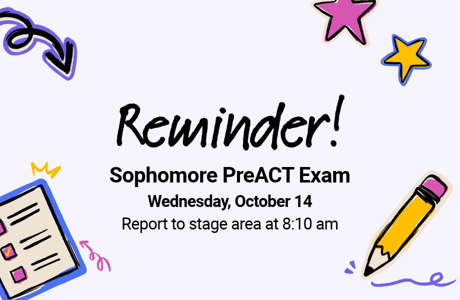 An educational graphic titled "Reminder!" announcing the Sophomore PreACT Exam on Wednesday, October 14, with instructions to report to the stage area at 8:10 am. The announcement is surrounded by hand-drawn illustrations of a pencil, stars, and a checklist.