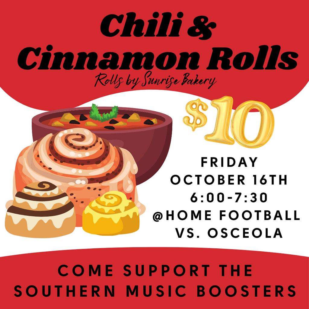 A red, white, and black promotional flyer advertising “Chili & Cinnamon Rolls” from Rolls by Sunrise Bakery. Illustrations of a bowl of chili topped with green garnish and three cinnamon rolls decorate the left side, while a large gold “$10” appears on the right. The event is Friday, October 16th, from 6:00–7:30 p.m. at the home football game versus Osceola. The bottom of the flyer reads, “Come Support the Southern Music Boosters.”