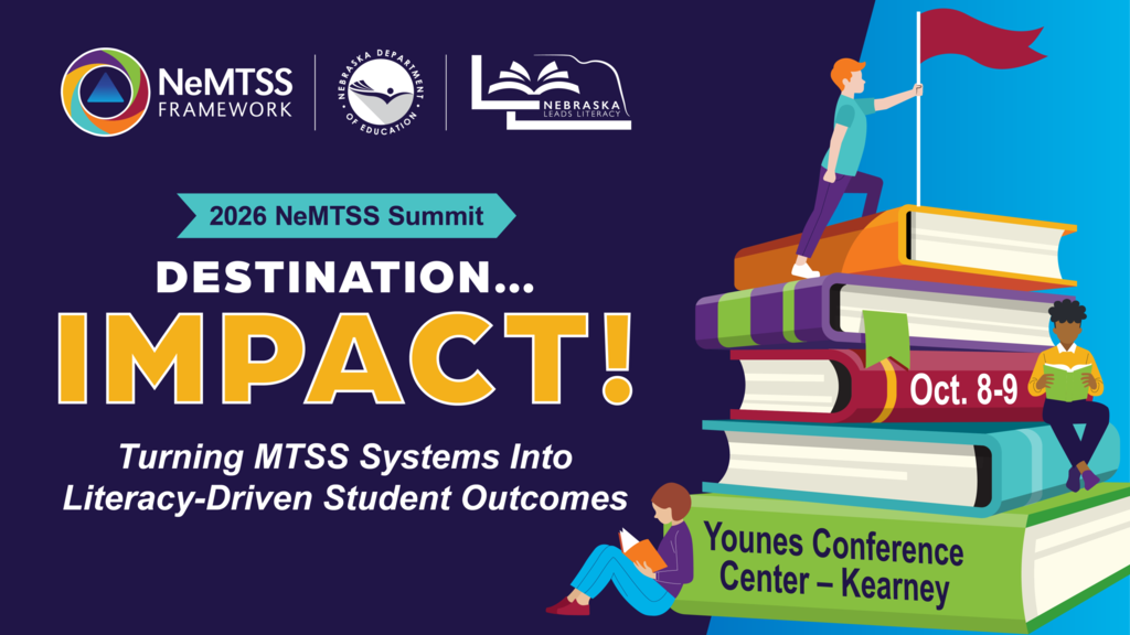 Promotional graphic for the 2026 NeMTSS Summit, featuring the theme “Destination… IMPACT!” and the subtitle “Turning MTSS Systems Into Literacy-Driven Student Outcomes.” The graphic includes the NeMTSS Framework, Nebraska Department of Education, and Nebraska Leads Literacy logos across the top. On the right, illustrated students read and climb a stack of colorful books, with a red flag symbolizing achievement. Event details include October 8–9 at the Younes Conference Center – Kearney. The design uses a dark purple background with bright teal, gold, green, and blue accents.
