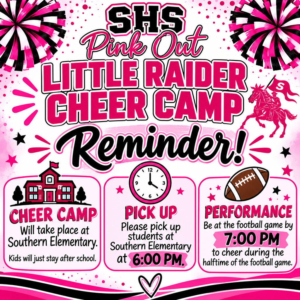 A bright, colorful, square social media graphic announces a reminder for the SHS Pink Out Little Raider Cheer Camp. The graphic features a pink, black, and white color scheme with large cheerleading pom-poms in the upper corners, scattered stars, pink polka dots, and a pink Southern Raider mascot riding a horse and carrying a flag with the letter “S.” Across the top, large pink and black lettering reads “SHS Pink Out Little Raider Cheer Camp,” followed by the word “Reminder!” in bold, playful black script outlined in pink. The bottom half of the graphic is divided into three sections: - Cheer Camp: Camp will take place at Southern Elementary. Students will stay after school for camp. - Pick Up: Parents should pick up their children at Southern Elementary at 6:00 PM. - Performance: Cheerleaders need to be at the football game by 7:00 PM to cheer during halftime. Each section includes a matching illustration: a school building, a clock, and a football. The bottom of the graphic features decorative pink, black, and white waves with a small heart in the center. The overall design is cheerful, energetic, and full of Southern Raider school spirit!