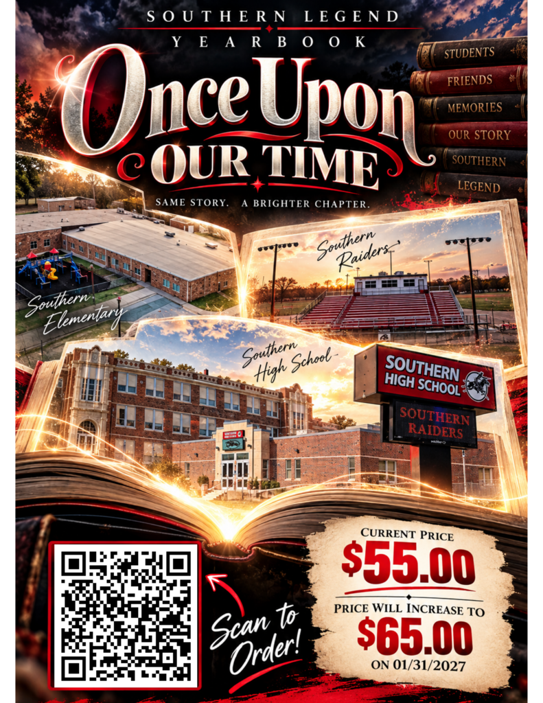 Southern Legend Yearbook sales graphic featuring Southern Elementary, the Southern athletic field, and Southern High School displayed as pages in a glowing storybook. Text reads “Once Upon Our Time.” The 2026–2027 yearbook is currently $55 and will increase to $65 on January 31, 2027. A QR code is included to order online.