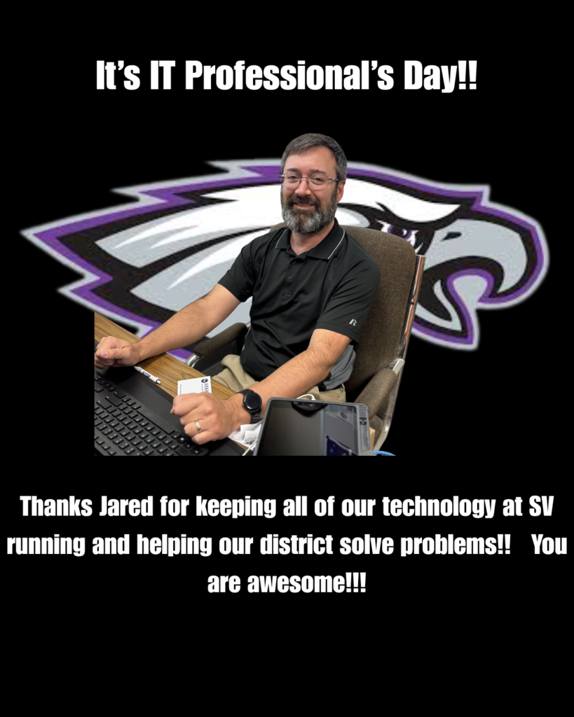 It's IT professionals day!   Thanks Jared for all you do at SV!