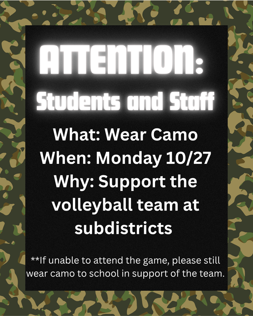 Camo theme for school and volleyball subdistrict game on October 27th.
