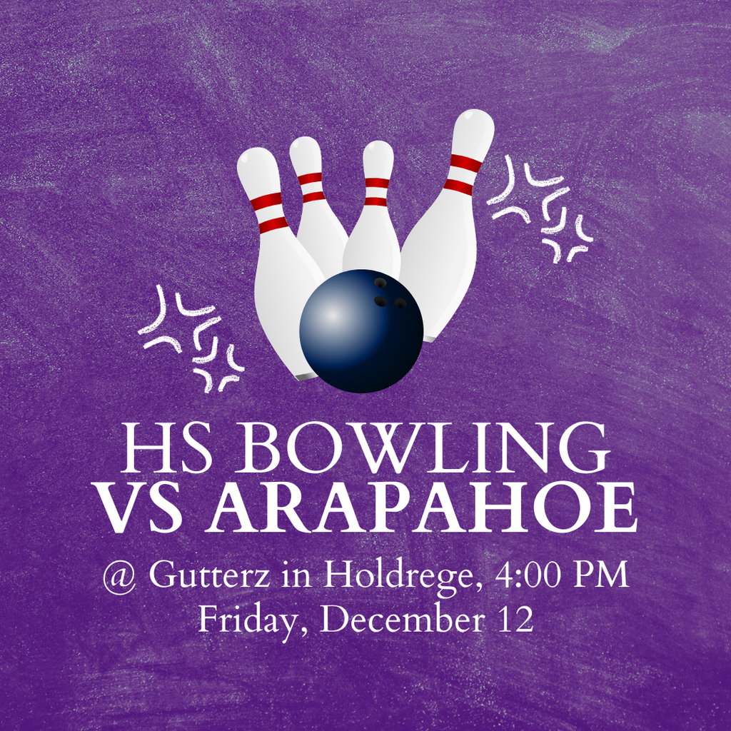 HS Bowling vs. Arapahoe (Gutterz in Holdrege) (4:00 pm)