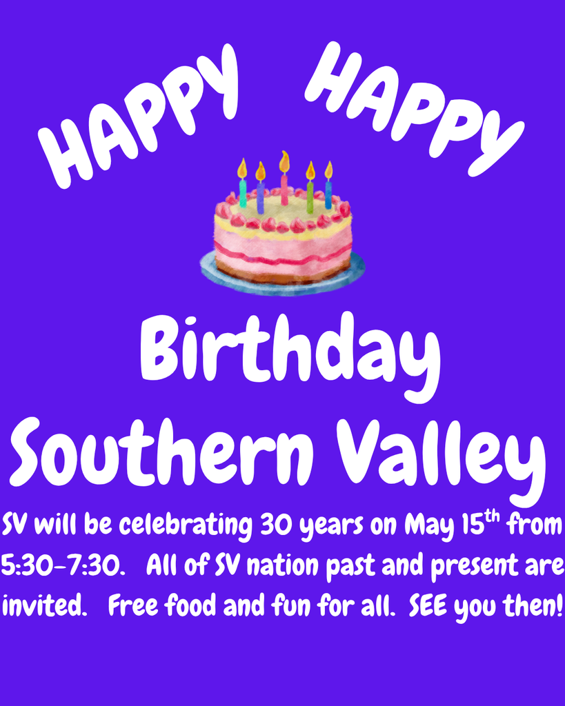Sv birthday celebration.   See you all on May 15th from 5:30-7:30.   Fun and food for all.