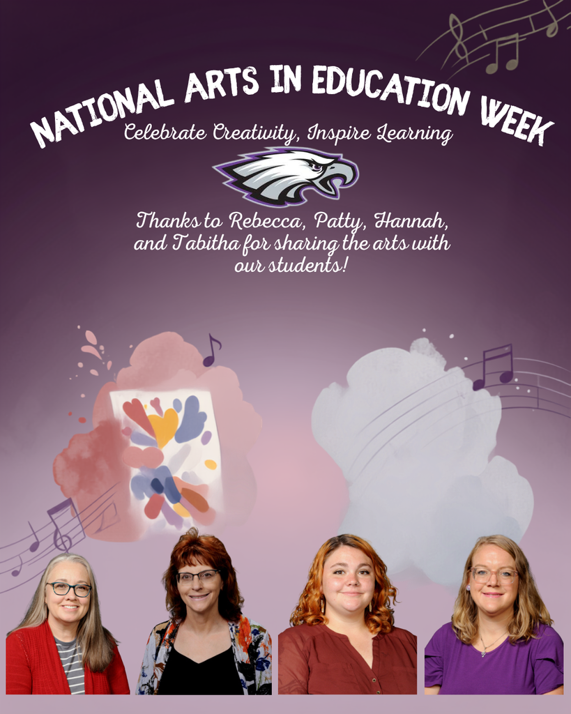 National arts in education week. Thanks to Rebecca, Patty, Hannah, and Tabitha for there work with our kids in the fine arts.