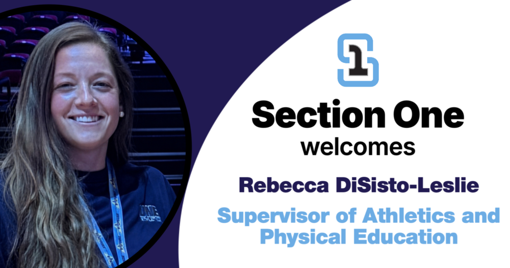 Rebecca DiSisto-Leslie was appointed as Section One's Supervisor of Athletics and Physical Education.