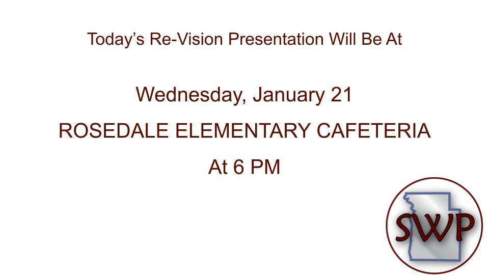 SWP Re-Vision Meeting at Rosedale Elementary at 6 PM