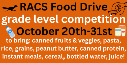 Image reading "RACS Food Drive grade level competition October 20th-31st. To bring: Canned fruits and veggies, pasta, rice, grains. peanut butter, canned protein, instant meals, cereal, bottled water, and juice!" Orange background, brown and white text, images of roadrunner and cans.