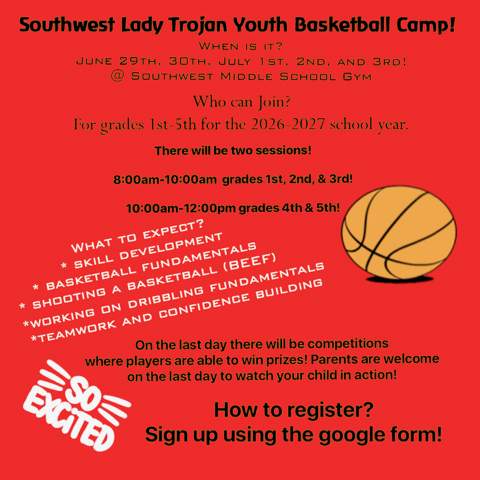 A red promotional flyer for the Southwest Lady Trojan Youth Basketball Camp. The flyer includes a graphic of a basketball and a "SO EXCITED" stamp. It outlines dates, times, and curriculum for a summer camp held at the Southwest Middle School Gym for students in grades 1st through 5th.