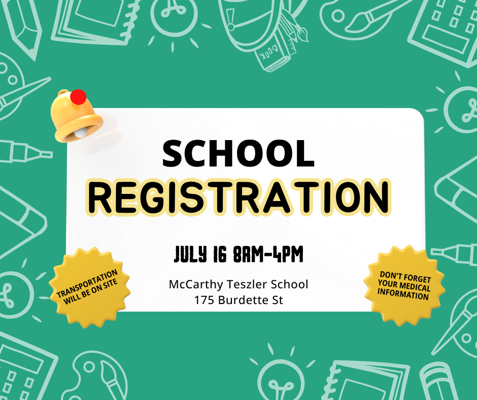 Registration July 16 8 am - 4pm at McCarthy Teszler School