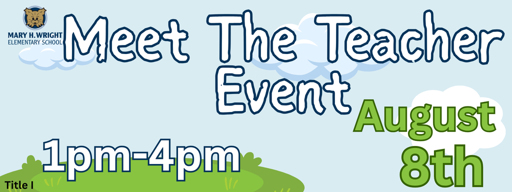 Meet the Teacher August 8th 1pm-4pm