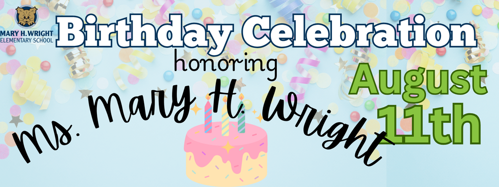 Mary H. Wright Birthday celebration Aug. 11