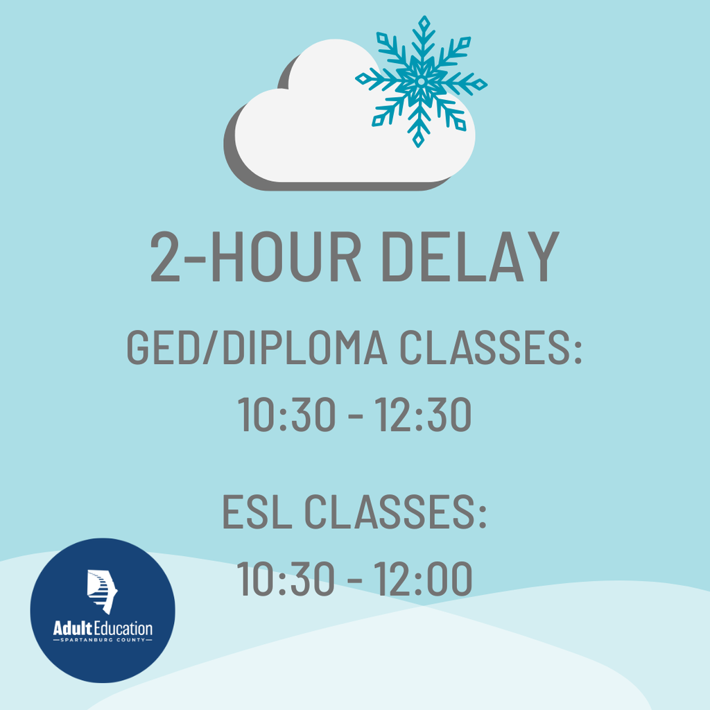 Adult Education classes will operate on a two-hour delay on Wednesday, February 4th. GED and Diploma classes will meet from 10:30-12:30 and ESL classes will meet from 10:30-12:00.