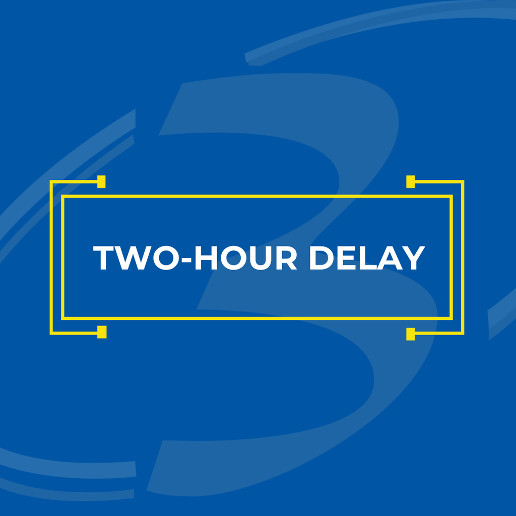 Two-Hour Delay Wednesday, February 4, 2026