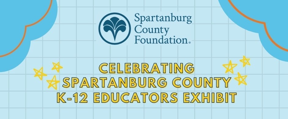 banner for Spartanburg County foundation educators exhibit