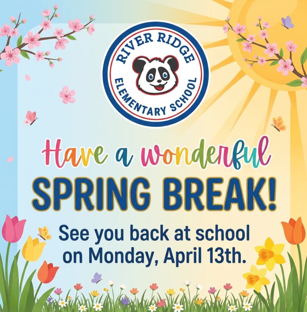 a social media graphic that says "Have a wonderful Spring Break! See you back at school on Monday, April 13th." 