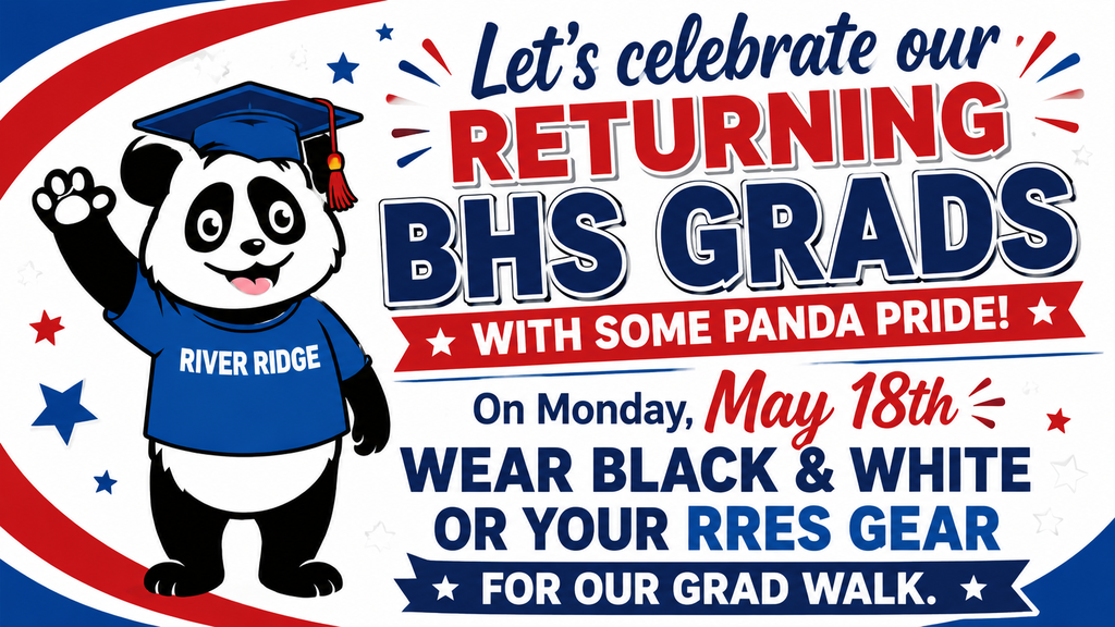 Let's celebrate our returning BHS Grads with some Panda Pride! On Monday, May 18th, wear black & white or your RRES gear for our Grad Walk.
