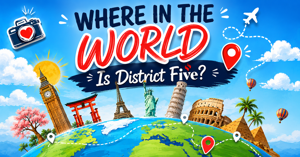 Where in the world is District Five graphic