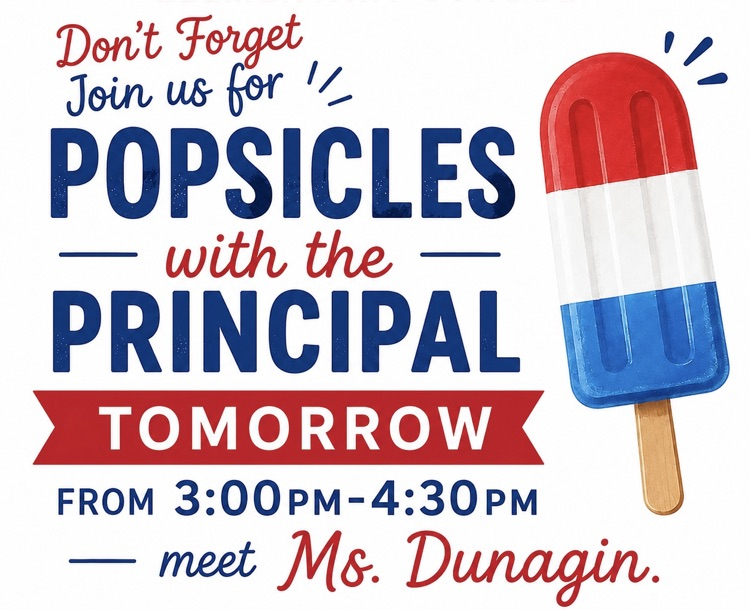 join us tomorrow for popsicles with our principal 