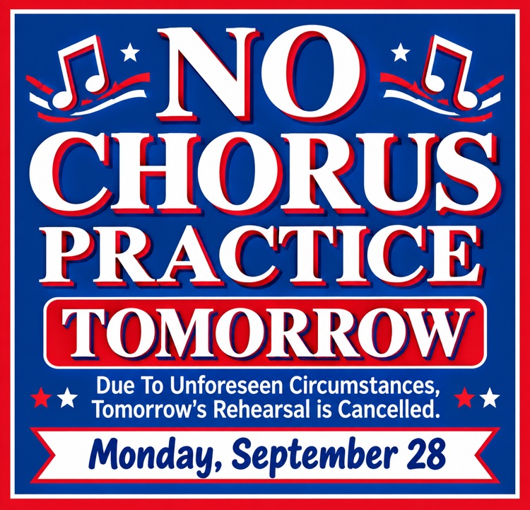 no chorus practice tomorrow September 28
