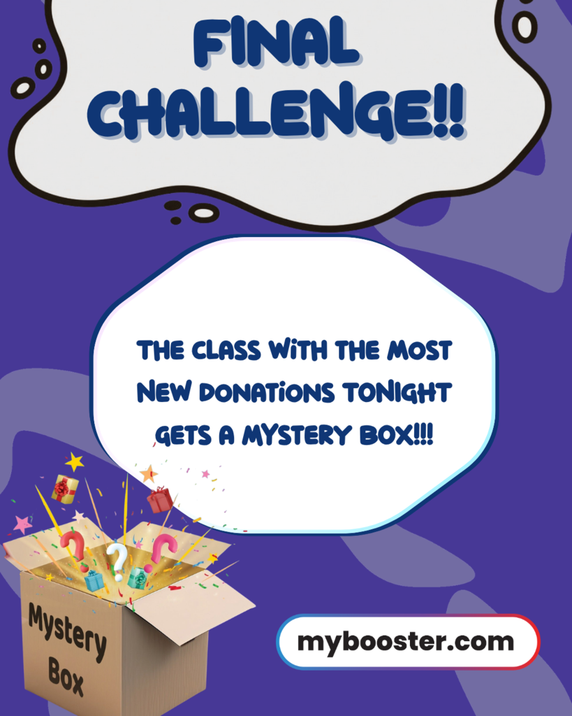 Final Challenge the class with the most new donations wins a mystery box