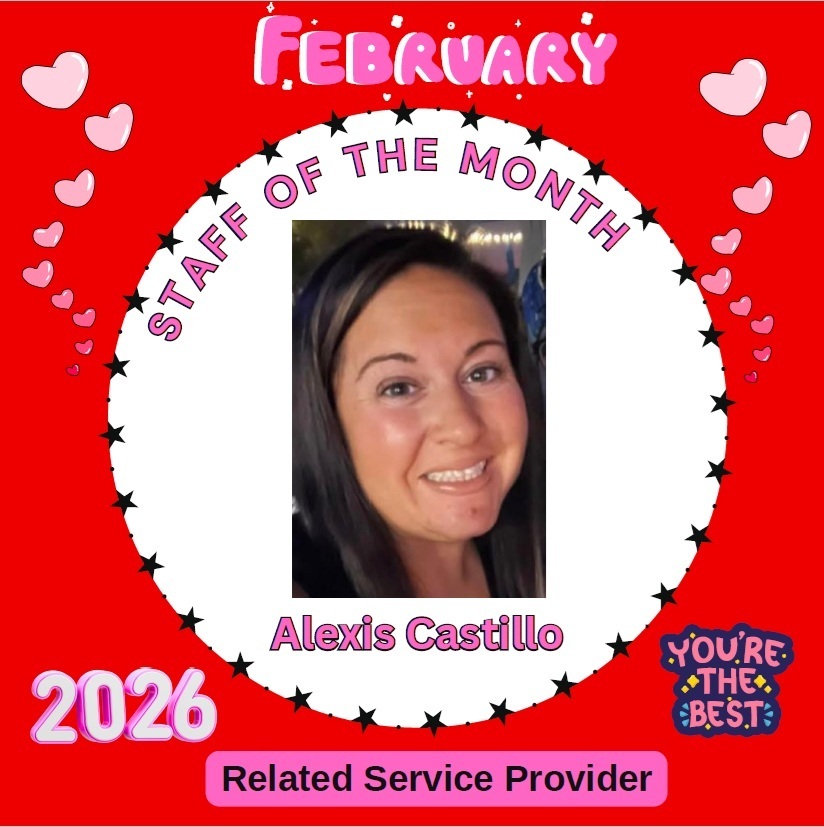 Early Learning Center February 2026 Staff of the Month Alexis Castillo