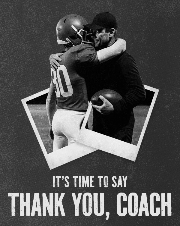National Coaches Day A good coach can change a game , A great coach can change a life .