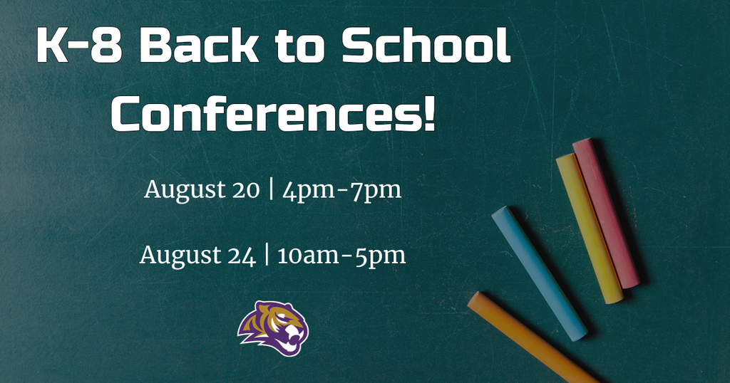Green chalkboard with "K-8 Back to School Conferences!" text. August 20 4pm-7pm and August 24 10am-5pm.