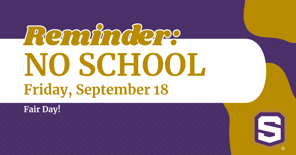 A purple and yellow background with white text that reads "Reminder: NO SCHOOL Friday, September 18 Fair Day!" With Spencer logo.