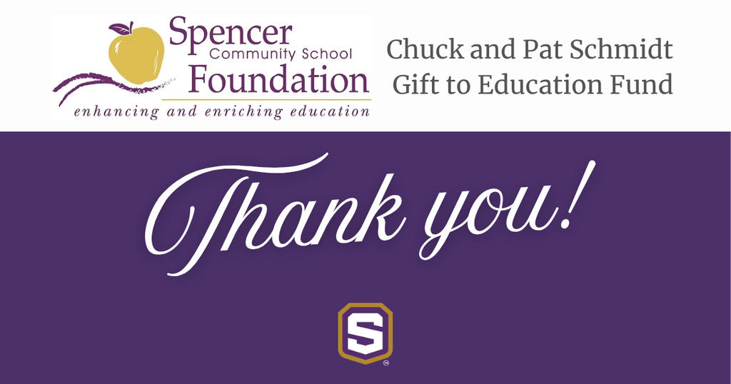 Graphic with the Spencer Foundation logo and School logo. Text Reads: Thank you! Chuck and Pat Schmidt Gift to Education Fund.