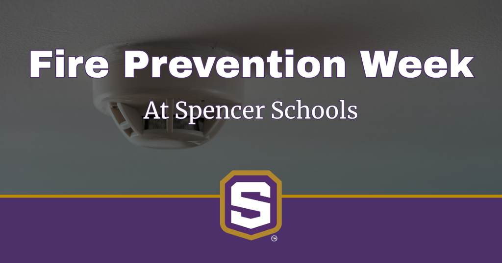 Graphic with photo of a smoke detector and Spencer Logo. Text reads: fire prevention week at Spencer Schools