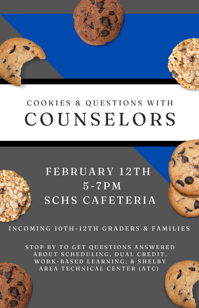 Cookies with the counselors February 12th 5-7pm in SCHS cafeteria