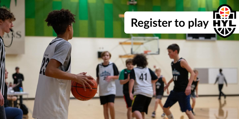 Students playing basketball with the text "Register to Play" and a logo for HYL basketball league.