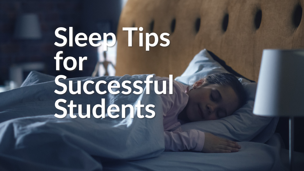 A girl sleeps in a bed. Text reads Sleep Tips for Successful Students