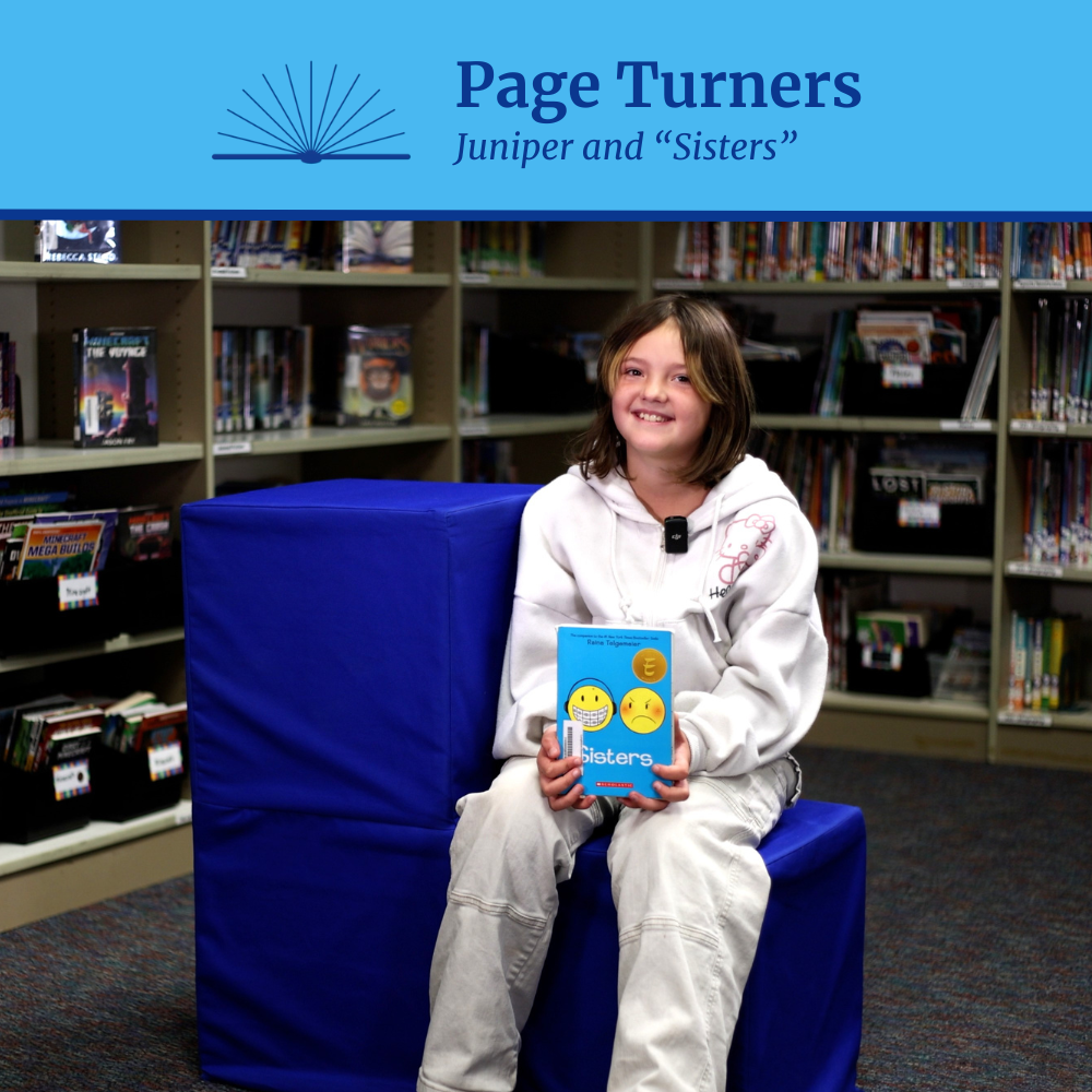 A student smiles in a school library holding the book "Sisters." The text above the photo is Page Turners, Juniper and "Sisters" with an illustration of an open book.