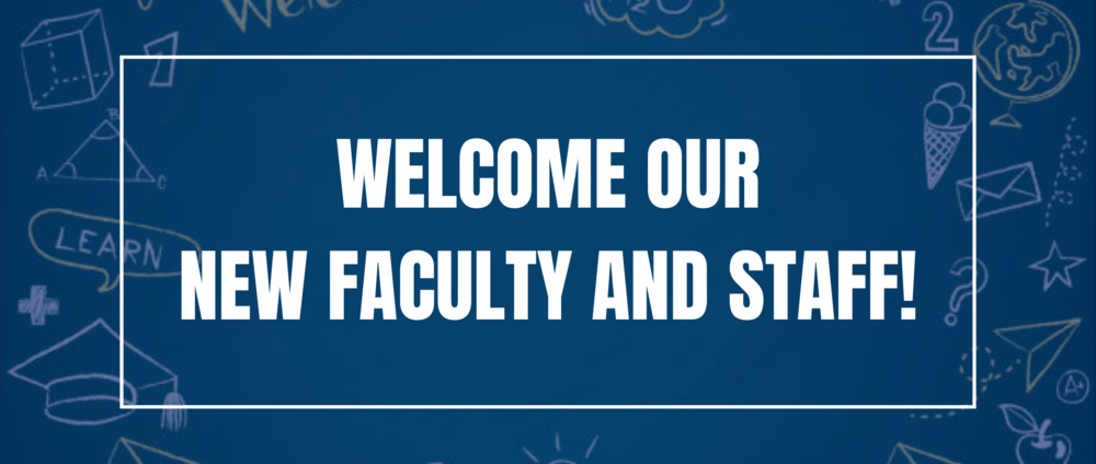 Welcome our new faculty and staff