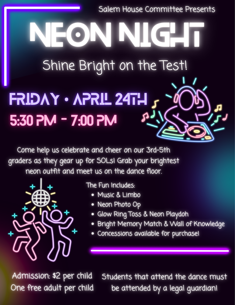 A dark, neon-themed event poster titled “Neon Night” presented by the Salem House Committee. The tagline reads, “Shine Bright on the Test!” The event takes place on Friday, April 24th from 5:30 PM to 7:00 PM.