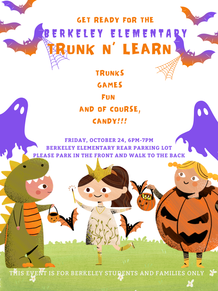 Berkeley Elementary is having a trunkn' Learn event on Friday, October 24 from 6pm to 7pm.