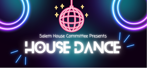 Poster for the upcoming House Dance at Salem