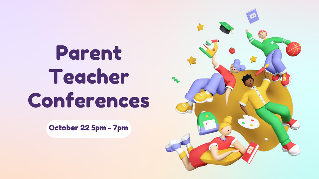 A group of students with various school supplies and words Parent Teacher Conferences October 22 5pm - 7pm