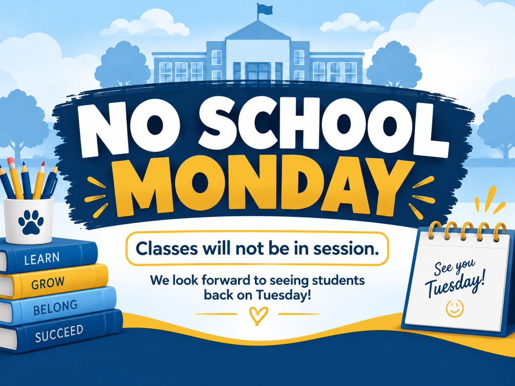 A blue, white, and gold school announcement graphic with a large headline that reads, “No School Monday.” Below the headline, the graphic says, “Classes will not be in session. We look forward to seeing students back on Tuesday!” The background features a light blue illustration of a school building with trees and clouds. On the left side is a stack of books labeled “Learn,” “Grow,” “Belong,” and “Succeed,” along with a cup of pencils marked with a paw print. On the right side is a small desk calendar that reads, “See you Tuesday!” The design is cheerful, school-themed, and easy to read.