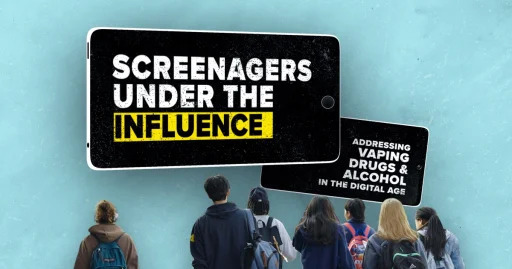 graphic reading "Screenagers under the influence" and "addressing vaping, drugs, & alcohol in the digital age." words displayed on phone screens with teenagers reading them