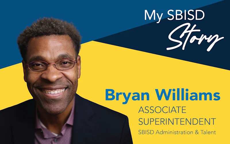 My SBISD Story: Bryan Williams, Associate Superintendent