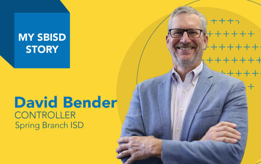 "My SBISD Story: David Bender, Controller, Spring Branch ISD" with photo of David Bender