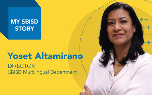 "My SBISD Story: Yoset Altamirano, Director, SBISD Multilingual Department" with photo of Yoset Altamirano