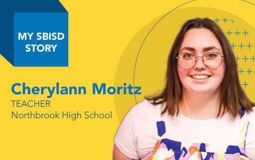 "My SBISD Story: Cherylann Moritz, Teacher, Northbrook High School" with photo of Cherylann Moritz