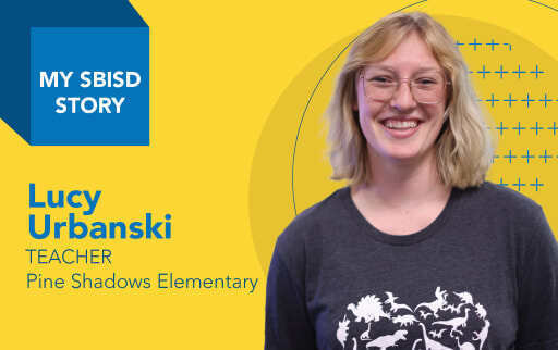 "My SBISD Story: Lucy Urbanski, Teacher, Pine Shadows Elementary" with photo of Lucy Urbanski