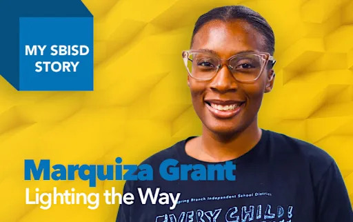 My SBISD Story: Marquiza Grant, Lighting the Way